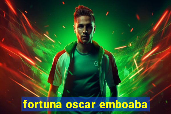 fortuna oscar emboaba